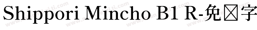 Shippori Mincho B1 R字体转换